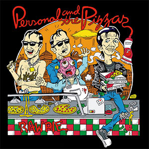 Personal And The Pizzas – Raw Pie LP - Click Image to Close