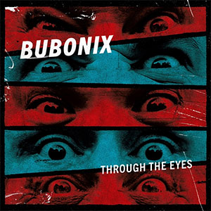 Bubonix - Through The Eyes LP - zum Schließen ins Bild klicken