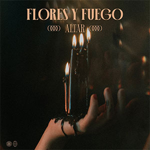 Flores Y Fuego – Altar LP - Click Image to Close