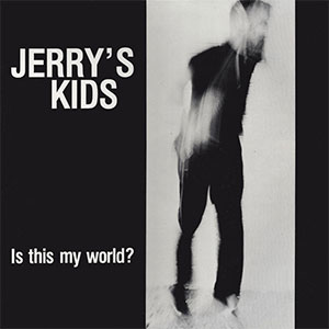 Jerry´s Kids - Is This My World? LP - Click Image to Close