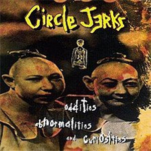 Circle Jerks – Oddities, Abnormalities & Curiosities LP - zum Schließen ins Bild klicken