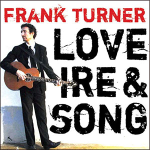 Frank Turner – Love Ire & Song LP - zum Schließen ins Bild klicken