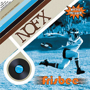 NOFX – Frisbee LP - zum Schließen ins Bild klicken