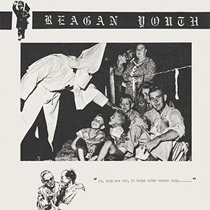 Reagan Youth – Youth Anthems For The New Order LP - zum Schließen ins Bild klicken