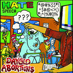 Dayglo Abortions – Hate Speech LP - zum Schließen ins Bild klicken