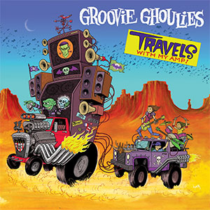 Groovie Ghoulies – Travels With My Amp LP - zum Schließen ins Bild klicken