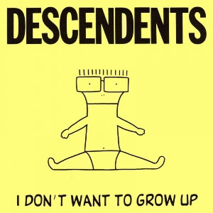 Descendents – I Don't Want To Grow Up LP (F) - zum Schließen ins Bild klicken