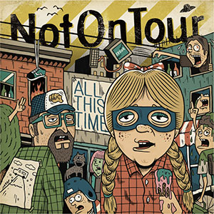Not On Tour – All This Time LP - zum Schließen ins Bild klicken