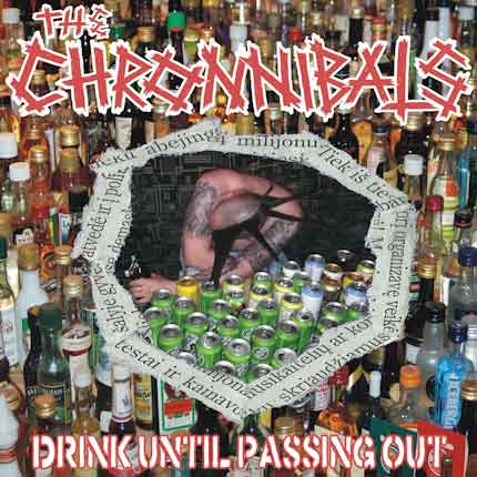 Chronnibals, The ‎– No Booze - No Fun/Drink Until Passing Out LP - zum Schließen ins Bild klicken