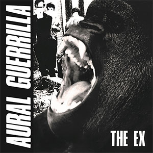 Ex, The – Aural Guerrilla LP - zum Schließen ins Bild klicken