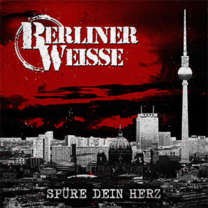 Berliner Weisse – Spüre Dein Herz 2xLP - zum Schließen ins Bild klicken