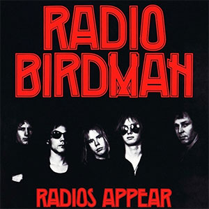 Radio Birdman – Radios Appear LP - zum Schließen ins Bild klicken