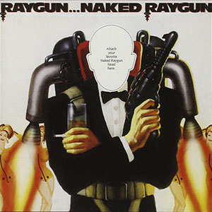Naked Raygun – Raygun...Naked Raygun LP - zum Schließen ins Bild klicken