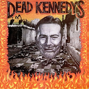 Dead Kennedys – Give Me Convenience Or Give Me Death LP - zum Schließen ins Bild klicken