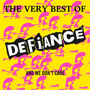 Defiance – The Very Best Of Defiance And We Don't Care LP - zum Schließen ins Bild klicken