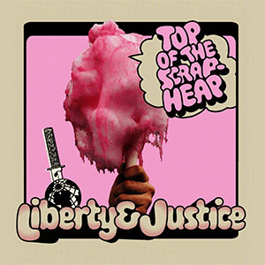 Liberty And Justice – Top Of The Scrapheap 12" - zum Schließen ins Bild klicken