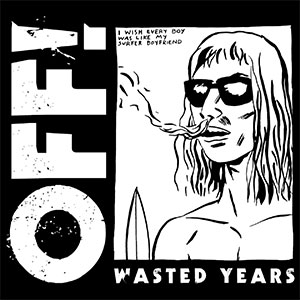 OFF! – Wasted Years LP - zum Schließen ins Bild klicken