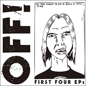 OFF! – First Four EPs LP - zum Schließen ins Bild klicken