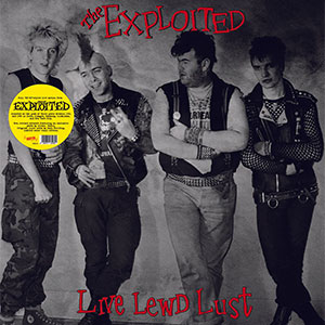 Exploited, The – Live Lewd Lust LP - zum Schließen ins Bild klicken