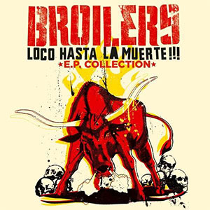 Broilers – Loco Hasta La Muerte!!! E.P. Collection LP - zum Schließen ins Bild klicken