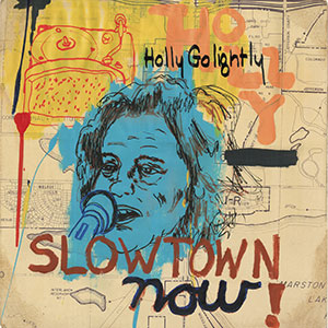 Holly Golightly – Slowtown Now! LP - zum Schließen ins Bild klicken