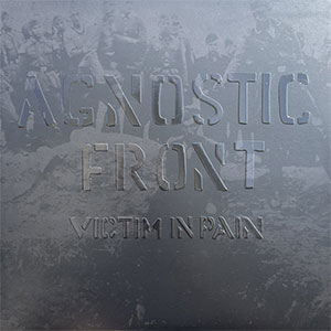 Agnostic Front – Victim In Pain LP - zum Schließen ins Bild klicken