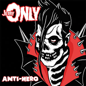Jerry Only – Anti-Hero col LP - zum Schließen ins Bild klicken