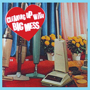 Big Mess – Cleaning Up With LP - zum Schließen ins Bild klicken