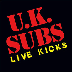 UK Subs – Live Kicks LP - zum Schließen ins Bild klicken