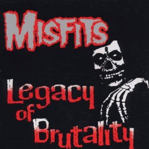 Misfits – Legacy Of Brutality LP - zum Schließen ins Bild klicken