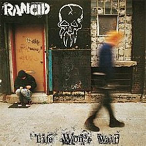 Rancid – Life Won't Wait 2xLP - zum Schließen ins Bild klicken