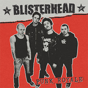 Blisterhead – Punk Royale LP - zum Schließen ins Bild klicken