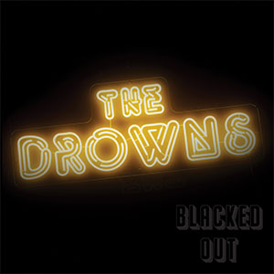 Drowns, The - Blacked Out LP - zum Schließen ins Bild klicken