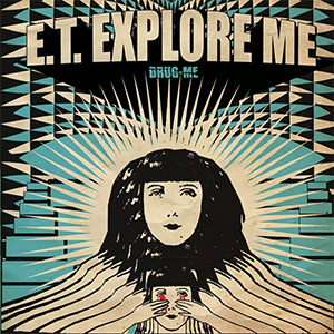 E.T. Explore Me - Drug Me LP - zum Schließen ins Bild klicken