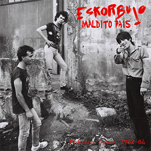 Eskorbuto – Maldito Pais (Primera Época 1982-84) LP - zum Schließen ins Bild klicken