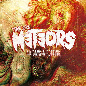 Meteors, The - 40 Days A Rotting LP - Click Image to Close