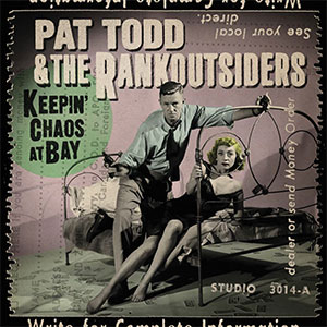 Pat Todd & The Rankoutsiders - Keepin' Chaos At Bay LP - zum Schließen ins Bild klicken