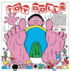 Toy Dolls – Fat Bob's Feet LP - zum Schließen ins Bild klicken