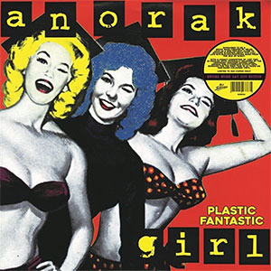 Anorak Girl – Plastic Fantastic LP - zum Schließen ins Bild klicken