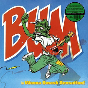 Bum – Wanna Smash Sensation LP - zum Schließen ins Bild klicken