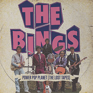 Bings, The – Power Pop Planet (The Lost Tapes) LP - zum Schließen ins Bild klicken