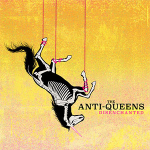 Anti-Queens, The - Disenchanted LP (pre order) - zum Schließen ins Bild klicken
