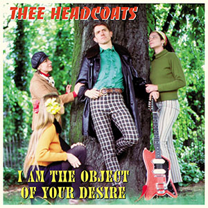 Headcoats, Thee - I Am The Object Of Your LP - zum Schließen ins Bild klicken