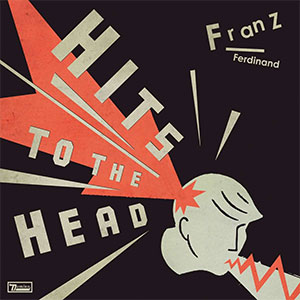 Franz Ferdinand – Hits To The Head 2xLP - Click Image to Close
