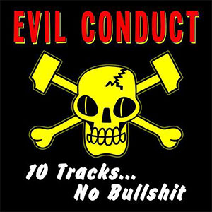 Evil Conduct – 10 Tracks... No Bullshit LP - zum Schließen ins Bild klicken