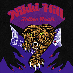 Nikki Hill – Feline Roots LP - zum Schließen ins Bild klicken