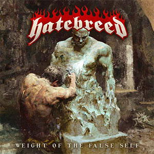 Hatebreed – Weight Of The False Self LP - zum Schließen ins Bild klicken