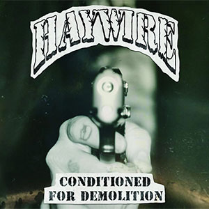 Haywire – Conditioned For Demolition LP - zum Schließen ins Bild klicken