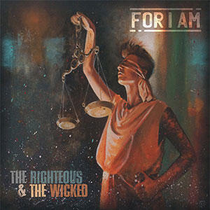 For I Am – The Righteous & The Wicked LP - zum Schließen ins Bild klicken