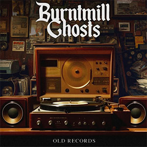 Burntmill Ghost - Old Records LP - zum Schließen ins Bild klicken